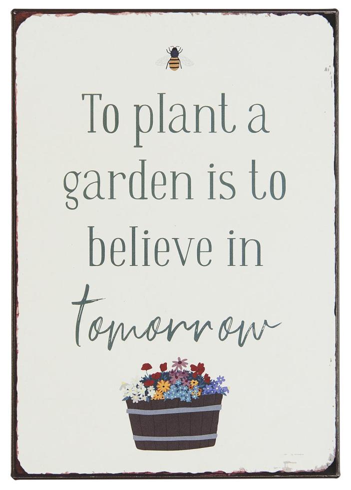 Tabulka To plant a garden is to believe in tomorrow